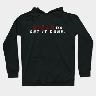 Girls do get it done Hoodie